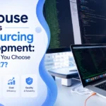 In-House vs Outsourcing Development: What Should You Choose in 2026 – 27?