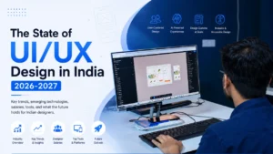 The State of UI/UX Design in India 2026-2027