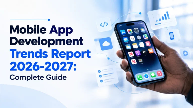 Mobile App Development Trends Report 2026-2027: Complete Guide, with real market data, cost breakdowns, and India-specific pricing.